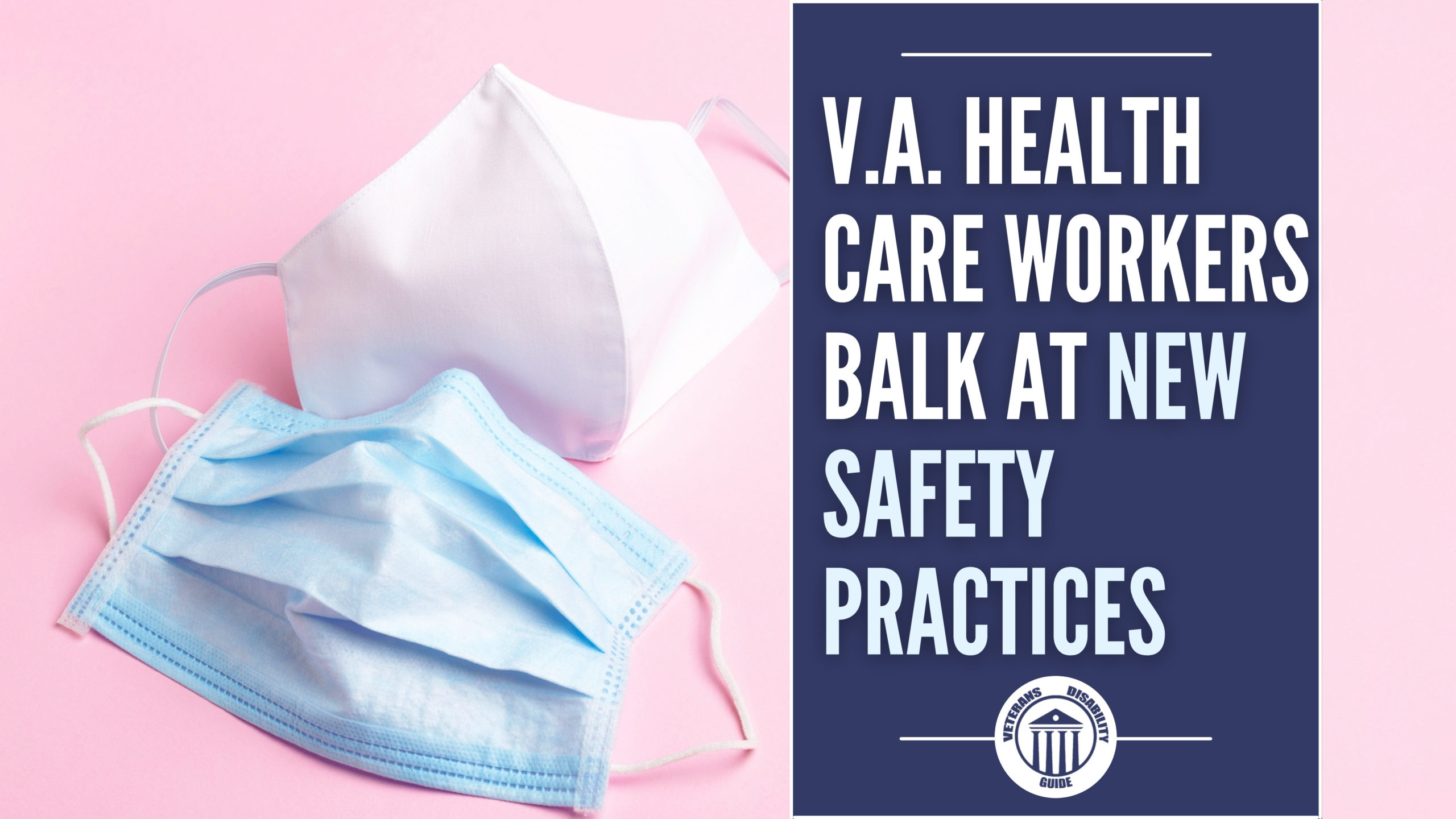 V.A. Health Care Workers Balk at New Safety Practices blog header image