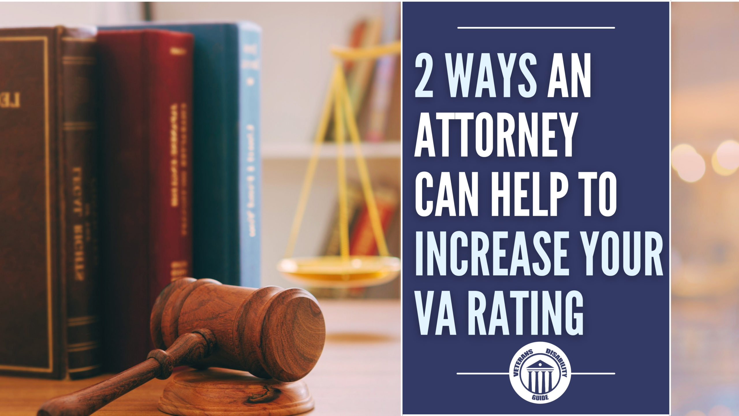 2 Ways An Attorney Can Help To Increase Your VA Rating blog post header