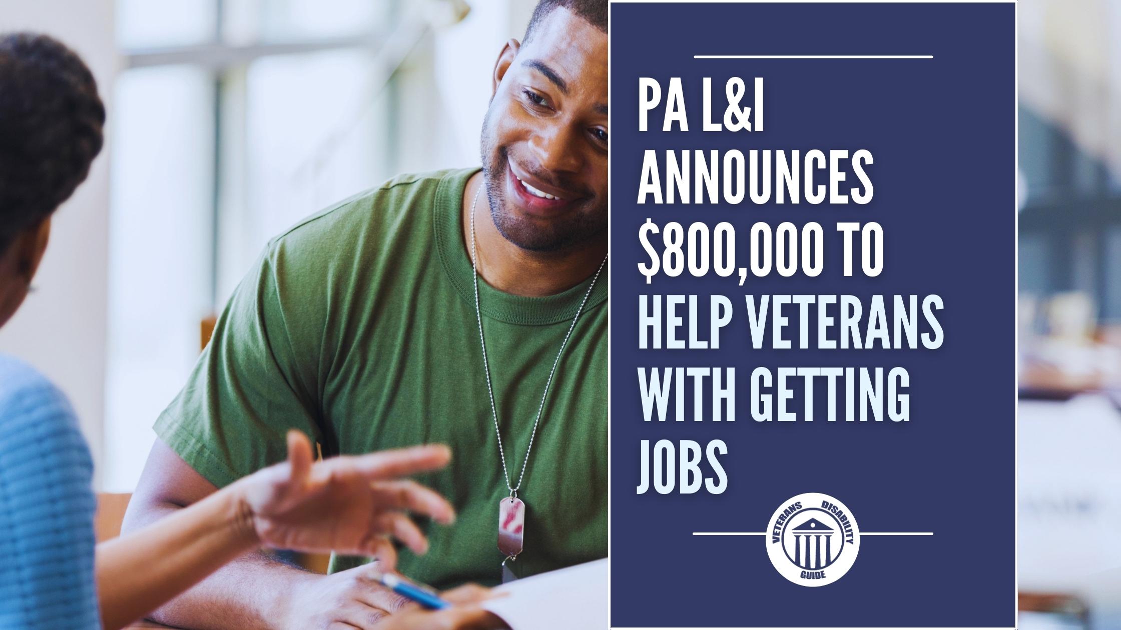 The PA L&I Announces $800,000 to Help Veterans With Getting Jobs blog header image