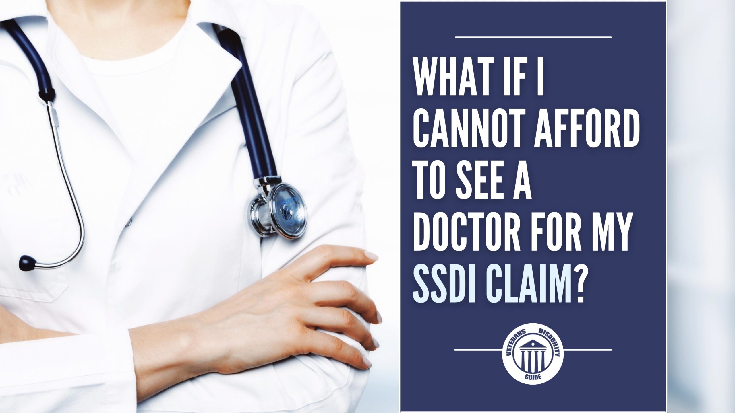 What if I Cannot Afford to See a Doctor for My SSDI Claim blog header image