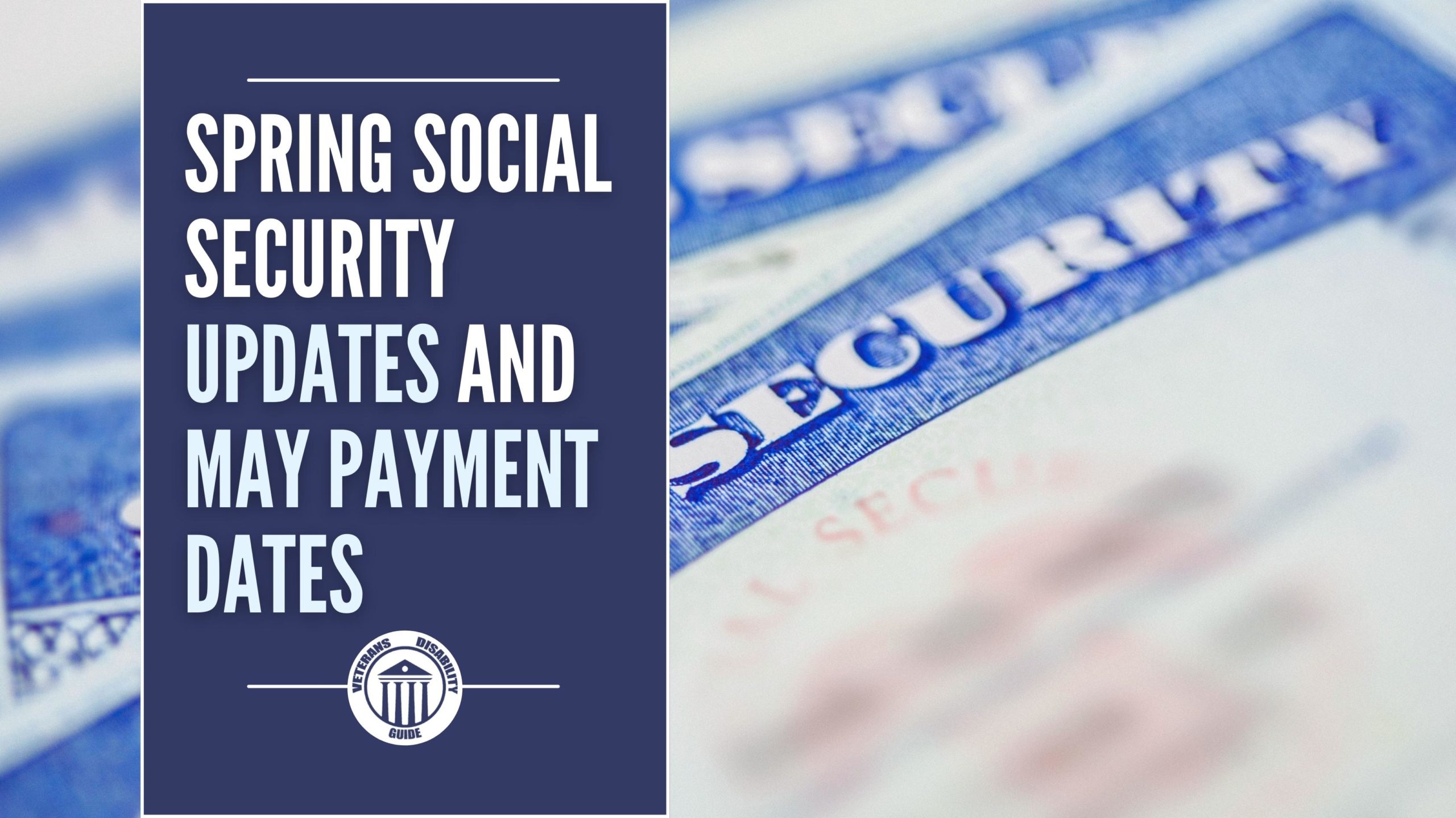 Title: Spring Social Security Updates and May Payment Dates, image of social security cards