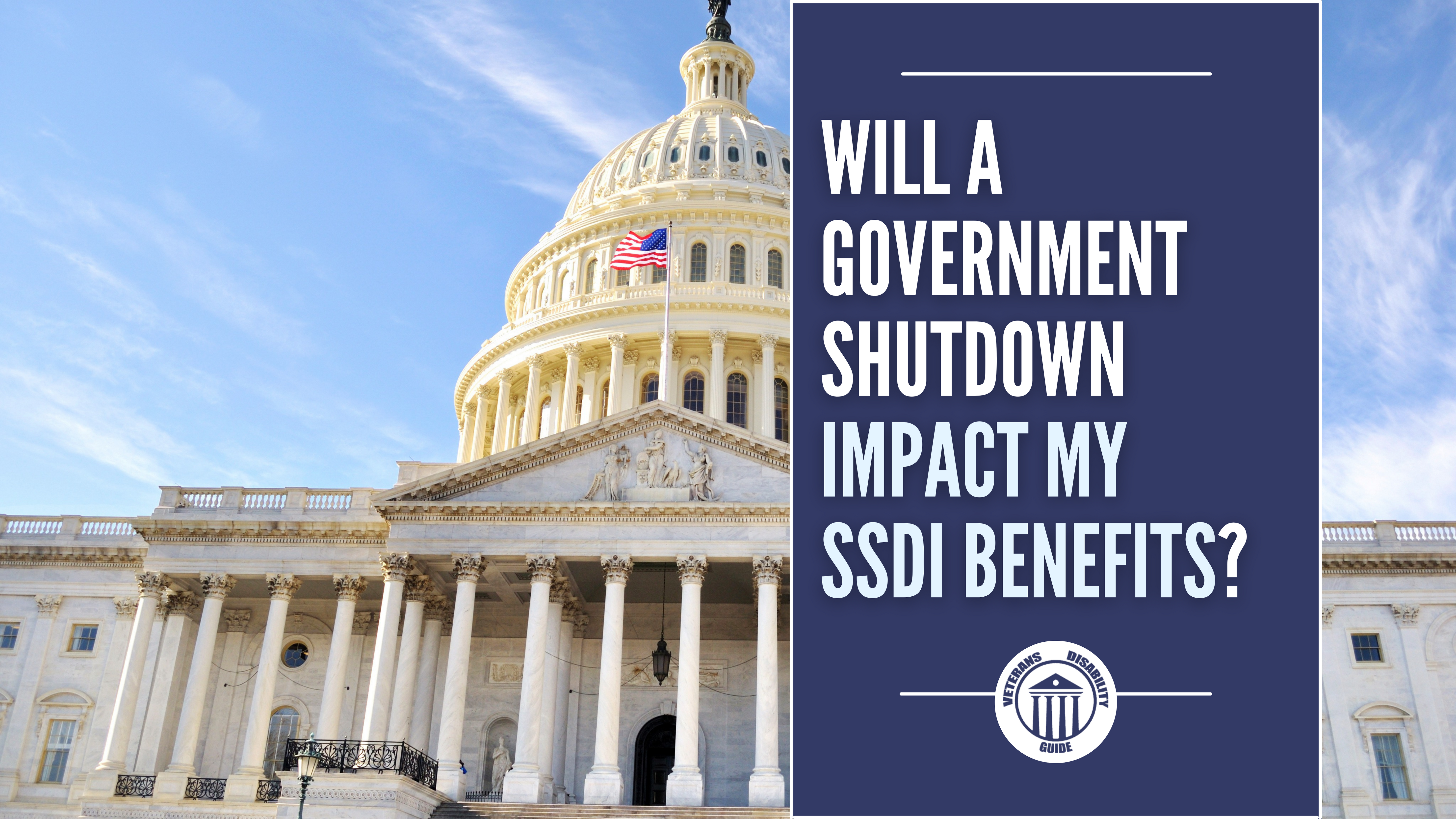 image of Capitol building with text that says "will a government shutdown impact my SSDI benefits?"